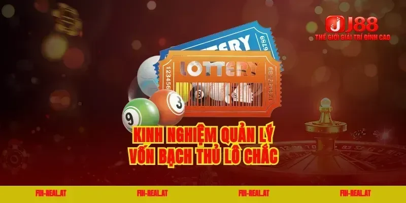 Kinh nghiệm quản lý vốn bạch thủ lô chắc
