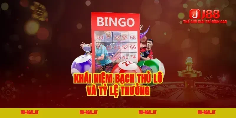 Khái niệm bạch thủ lô và tỷ lệ thưởng