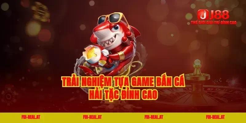 Trải nghiệm tựa game bắn cá hải tặc đỉnh cao