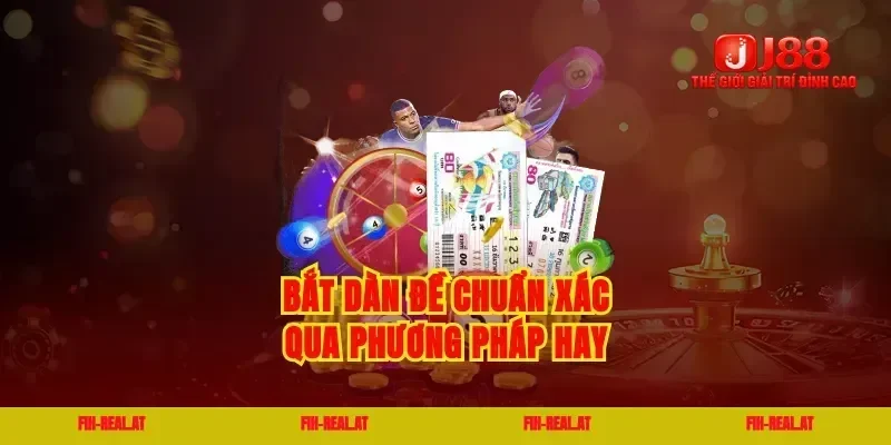Bắt dàn đề chuẩn xác qua phương pháp hay