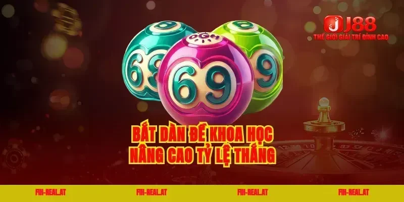 Bắt dàn đề khoa học nâng cao tỷ lệ thắng