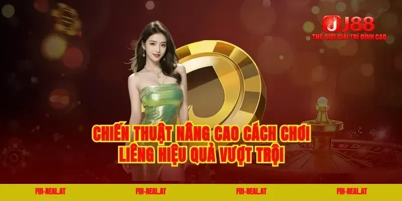 Chiến thuật nâng cao cách chơi liêng hiệu quả vượt trội
