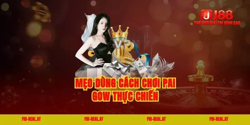 Mẹo dùng cách chơi pai gow thực chiến