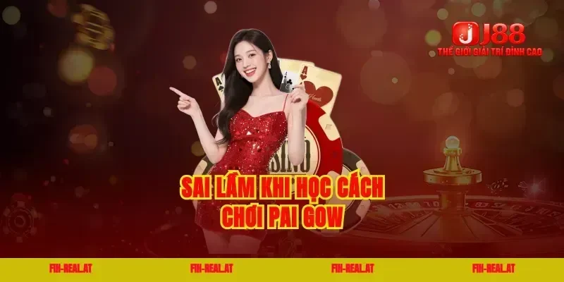 Sai lầm khi học cách chơi pai gow