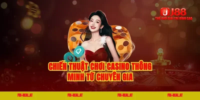Chiến thuật chơi casino thông minh từ chuyên gia