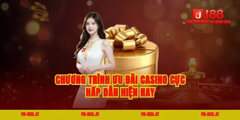 Chương trình ưu đãi casino cực hấp dẫn hiện nay