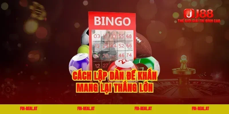 Cách lập dàn đề khắn mang lại thắng lớn