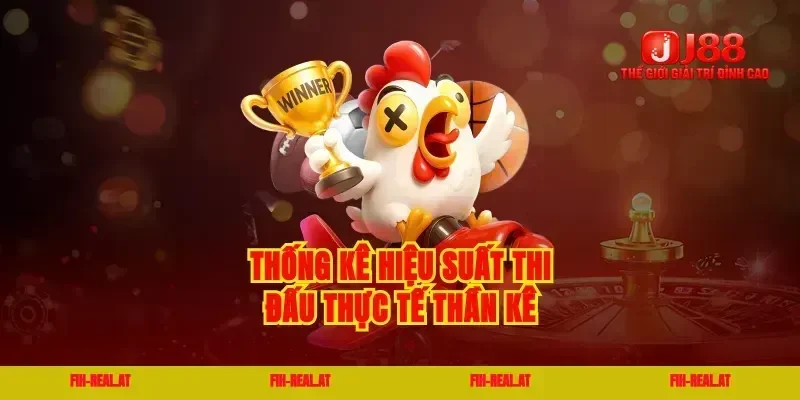 Thống kê hiệu suất thi đấu thực tế thần kê