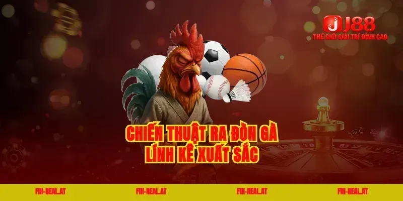 Chiến thuật ra đòn gà lính kê xuất sắc