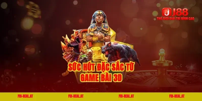 Sức hút đặc sắc từ game bài 3d