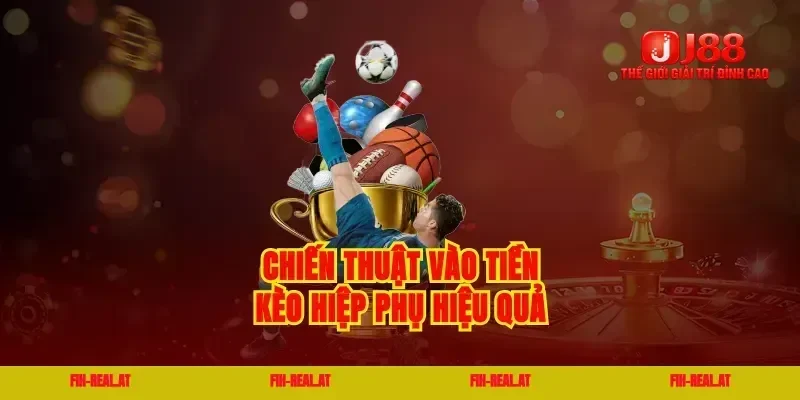 Chiến thuật vào tiền kèo hiệp phụ hiệu quả