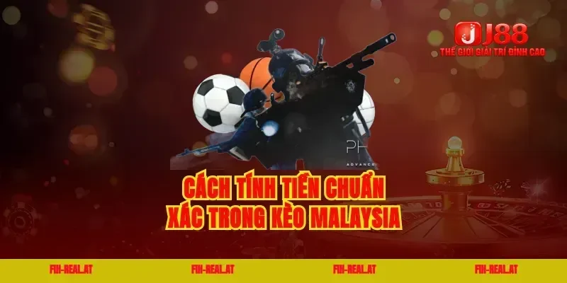 Cách tính tiền chuẩn xác trong kèo malaysia