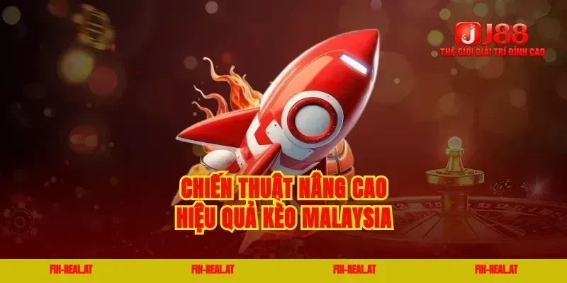 Chiến thuật nâng cao hiệu quả kèo malaysia