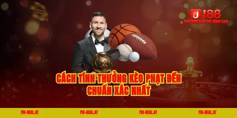 Cách tính thưởng kèo phạt đền chuẩn xác nhất