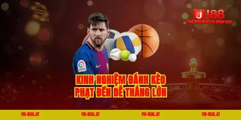 Kinh nghiệm đánh kèo phạt đền dễ thắng lớn