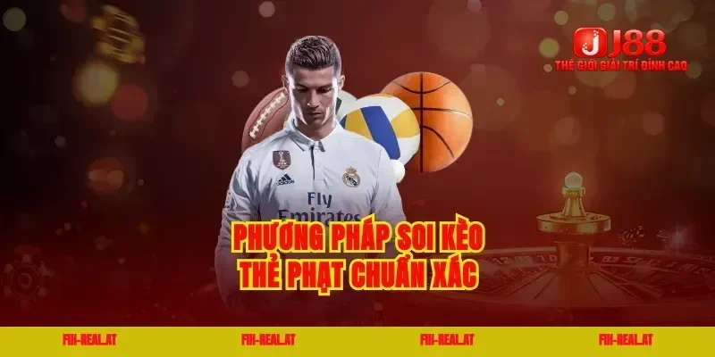 Phương pháp soi kèo thẻ phạt chuẩn xác