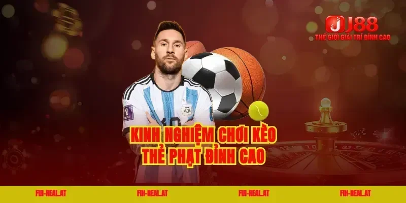 Kinh nghiệm chơi kèo thẻ phạt đỉnh cao