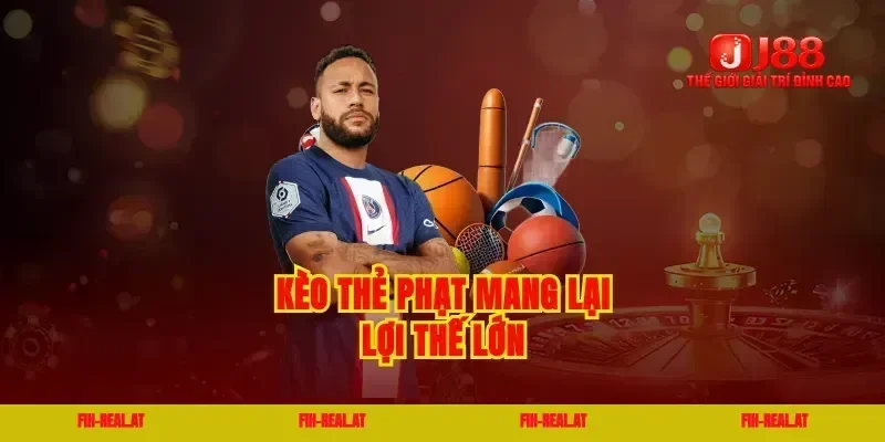 Kèo thẻ phạt mang lại lợi thế lớn