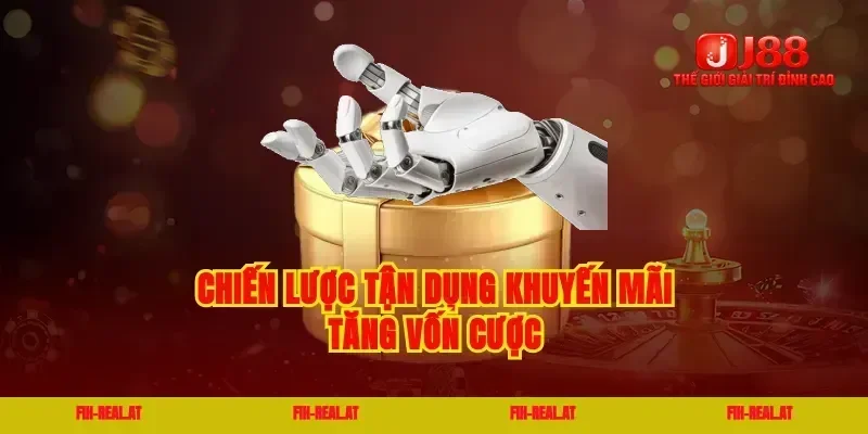 Chiến lược tận dụng khuyến mãi tăng vốn cược
