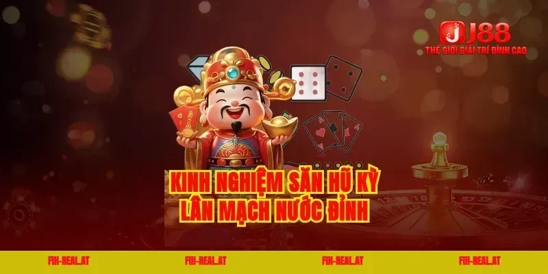 Kinh nghiệm săn hũ kỳ lân mạch nước đỉnh
