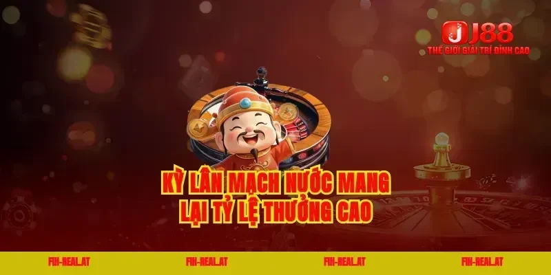 Kỳ lân mạch nước mang lại tỷ lệ thưởng cao