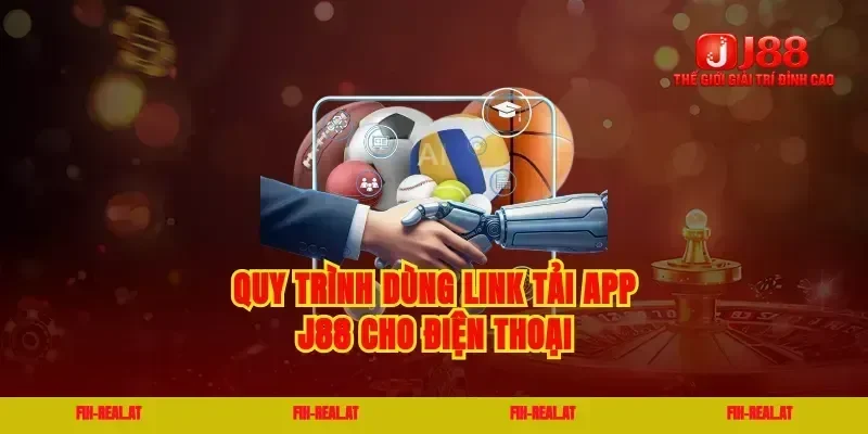Quy trình dùng link tải app j88 cho điện thoại