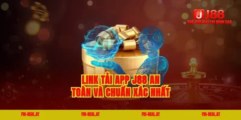 Link tải app j88 an toàn và chuẩn xác nhất
