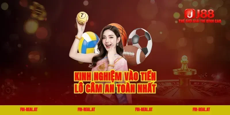 Kinh nghiệm vào tiền lô câm an toàn nhất