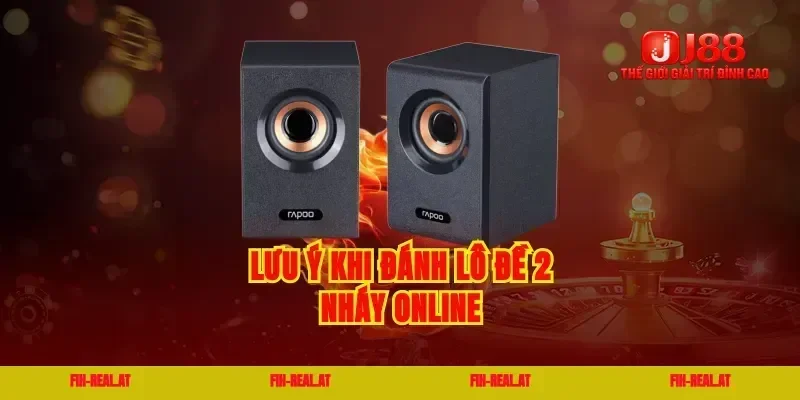 Lưu ý khi đánh lô đề 2 nháy online