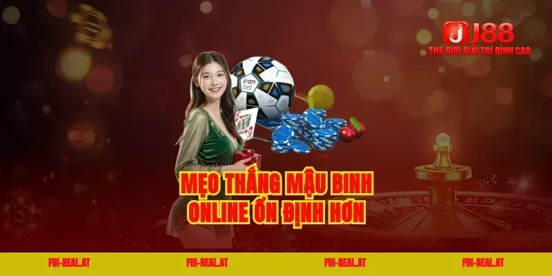 Mẹo thắng mậu binh online ổn định hơn
