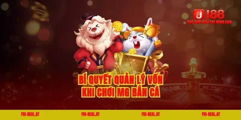 Bí quyết quản lý vốn khi chơi mg bắn cá