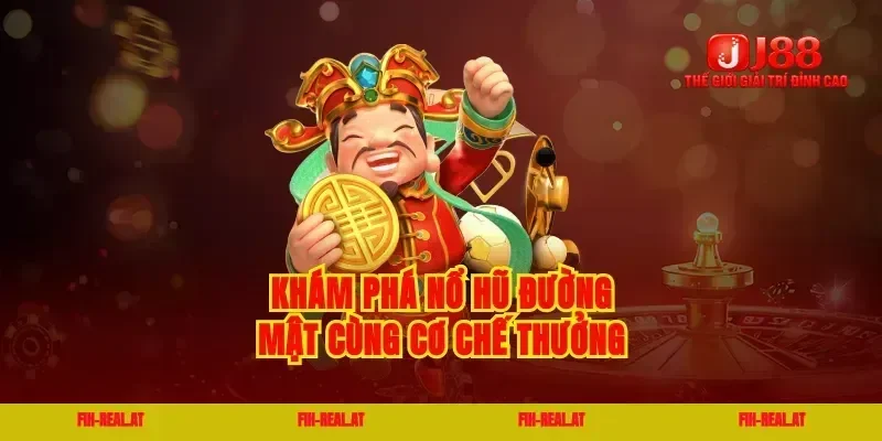 Khám phá nổ hũ đường mật cùng cơ chế thưởng