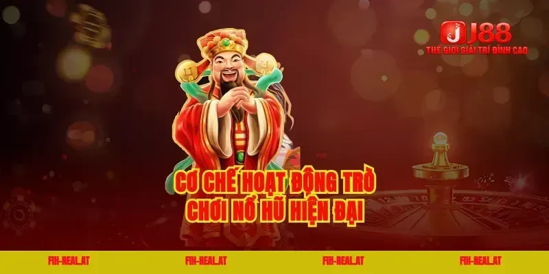 Cơ chế hoạt động trò chơi nổ hũ hiện đại