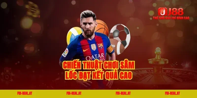 Chiến thuật chơi sâm lốc đạt kết quả cao