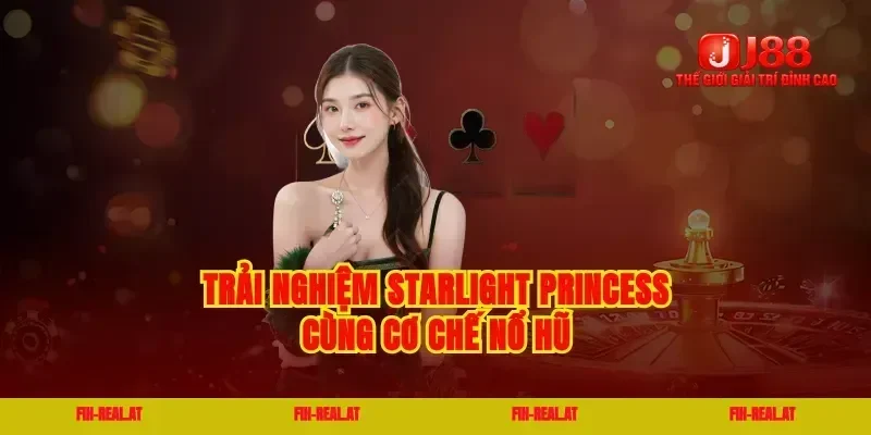 Trải nghiệm starlight princess cùng cơ chế nổ hũ